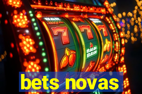 bets novas